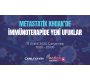METASTATİK KHDAK’DE İMMÜNOTERAPİDE YENİ UFUKLAR