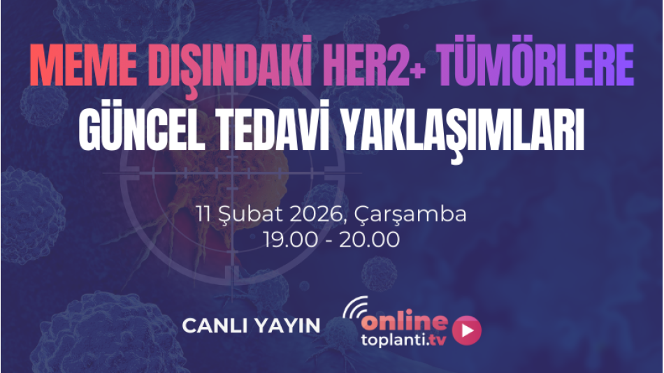 MEME DIŞINDAKİ HER2+ TÜMÖRLERE GÜNCEL TEDAVİ YAKLAŞIMLARI