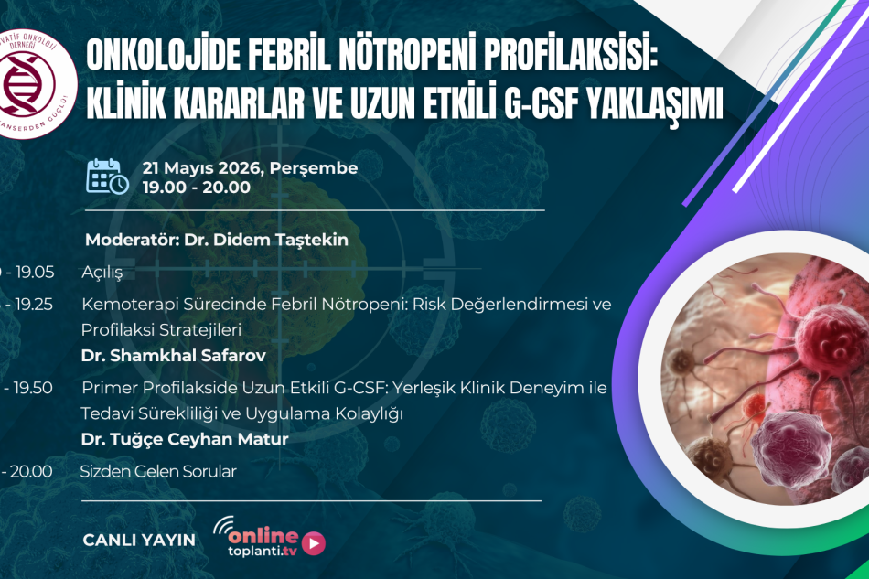 ONKOLOJİDE FEBRİL NÖTROPENİ PROFİLAKSİSİ: KLİNİK KARARLAR VE UZUN ETKİLİ G-CSF YAKLAŞIMI